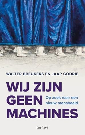 Cover of Wij zijn geen machines: Op zoek naar een nieuw mensbeeld