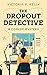 The Dropout Detective: A Co...