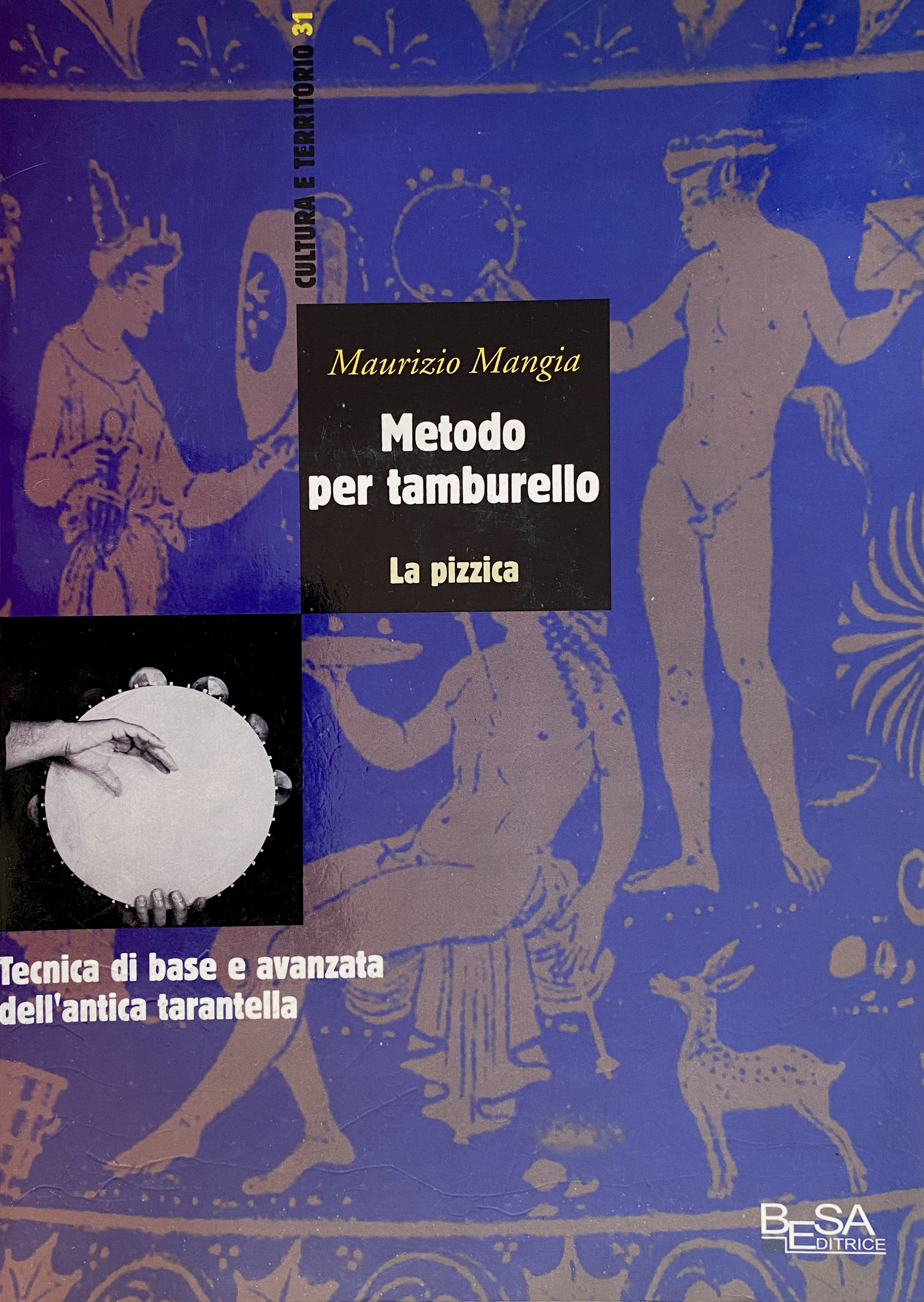 Metodo per tamburello: La pizzica. Tecnica di base e avanzata dell'antica tarantella (Paperback)