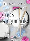 Caos Sanguinante (Love & Lyrics series Vol. 4) by Nikki Ash