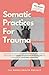Somatic Practices For Traum...