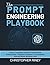The Prompt Engineering Playbook: How to leverage ChatGPT to maximise productivity, unleash creativity, and generate income while working less