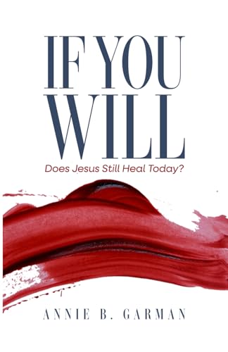 If You Will: Does Jesus Still Heal Today? (Paperback)