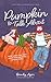 Pumpkin To Talk About (Welc...
