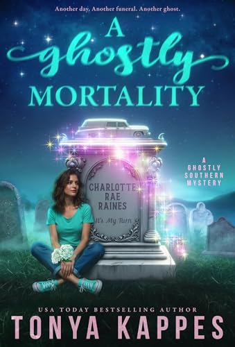 A Ghostly Mortality (Ghostly Southern Mystery Series Book 6)