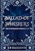Ballad of Whispers (The Sunchosen Chronicles)