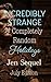 Incredibly Strange & Completely Random Holidays by Jen Sequel Incredibly Strange & Completely Random Holidays by Jen Sequel