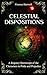 Celestial Dispositions: A R...