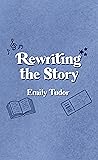 Rewriting the Story