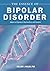The Essence of Bipolar Disorder: Based on Progress in Neuroscience and Genetics