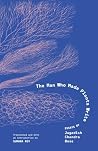The Man Who Made Plants Write: Essays by Jagadish Chandra Bose