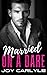 Married on a Dare: A Best Friend's Brother, Surprise Pregnancy Romance (The Billionaires' Convenient Vows)