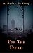 For The Dead