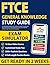 FTCE General Knowledge Test Prep: The Most Complete FTCE Study Guide with 1,500+ Questions, 7 Full-Length Practice Exams, and a Study Plan. Includes 25 Expert Tips to Spot Trick Questions