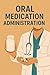 Oral Medication Administrat...