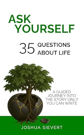 Ask Yourself by Joshua Sievert