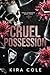 Cruel Possession (Cruel Command #4)