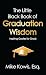 The Little Black Book of Graduation Wisdom by Mike Kowis