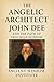 The Angelic Architect: John...