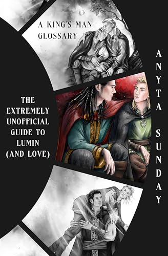 The Extremely Unofficial Guide to Lumin (and Love): A King's Man Glossary (The King's Man #0.5)