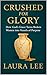 Crushed for Glory: How God’...