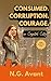 Consumed. Corruption. Courage.: Three books in one! (Capital City)
