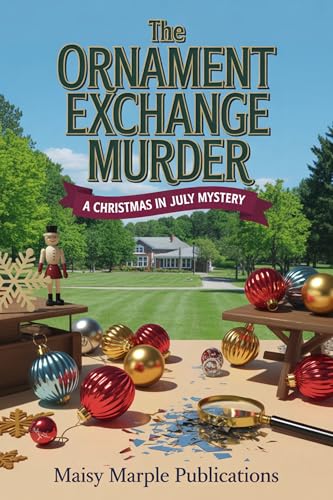 The Ornament Exchange Murder (Christmas in July Mystery)