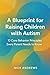 A Blueprint for Raising Children with Autism by Nick Andrews