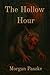 The Hollow Hour