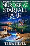 Murder at Starfall Lake: A Quillhaven Paranormal Cozy Mystery (Quillhaven Magical Cozy Mysteries Book 4)