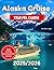 Alaska Cruise Travel Guide ...
