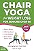 Chair Yoga for Weight Loss  by Kate Right