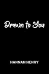 Drawn to You