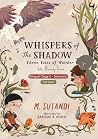 Whispers of The Shadow by M. Sutandi
