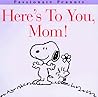 Here's to You, Mom! by Charles M. Schulz