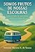 Somos Frutos De Nossas Escolhas (Portuguese Edition)