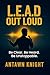 L.E.A.D. OUT LOUD by Antawn Knight L.E.A.D. OUT LOUD by Antawn Knight