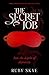 The Secret Job: Into the depths of depravity (The Clarendon Playmates Kink Series)
