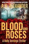 Blood & Roses: Holly Jennings Thriller