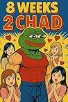 8 Weeks 2 Chad: M...