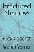 Fractured Shadows: Rick's S...