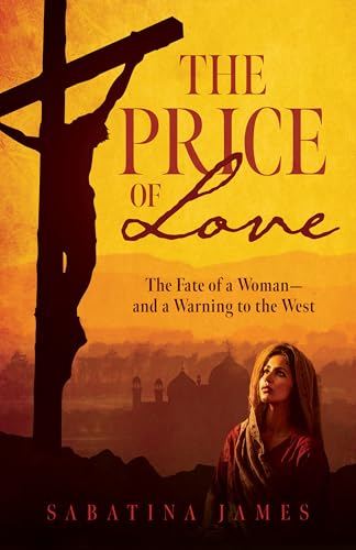 The Price of Love: The Fate of a Woman - and a Warning to the West (Paperback)