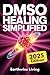 DMSO Healing Simplified by Earthwise Living