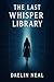 The Last Whisper Library