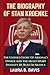 THE BIOGRAPHY OF STAN KROEN...