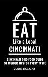 Eat Like a Local- Cincinnati by Julie Hazard
