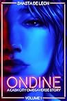 Book cover for Ondine: Vol. 1 A Cash City Omegaverse Story