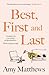 Best, First, and Last