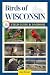 Birds of Wisconsin Field Guide and Logbook by Alan Rintoul