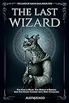 The Last Wizard by Alex Mizgailo
